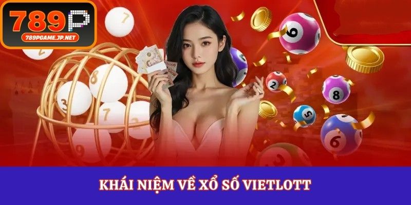Khái niệm về xổ số Vietlott